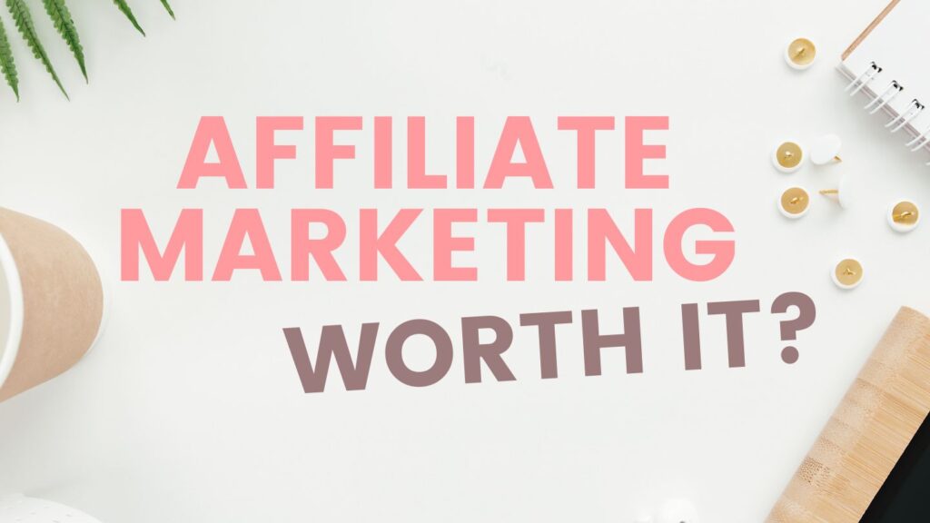 Is Affiliate Marketing Legit and Worth It?