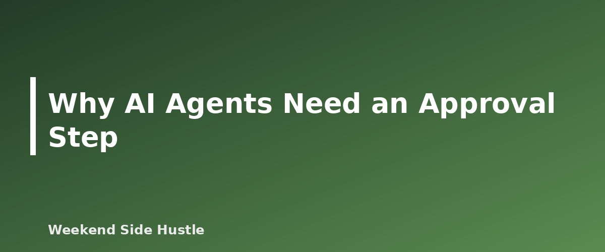 Why AI Agents Need an Approval Step - illustration for A Safe Approval Workflow for AI Agents That Post for You