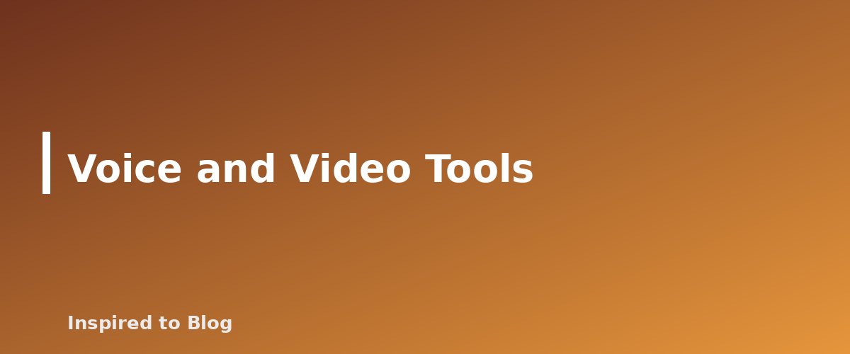 Voice and Video Tools - banner for AI Tools for Bloggers and Creators: What They Can Do, What They Cannot and How to Use Them
