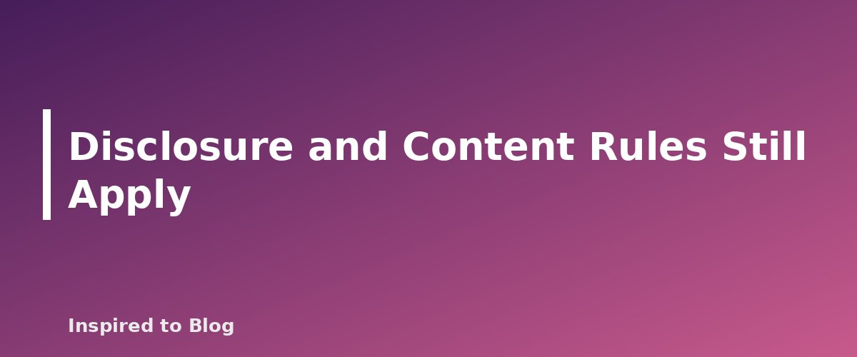 Disclosure and Content Rules Still Apply - banner for Amazon Creator Connections Explained: How Brand Campaigns Work