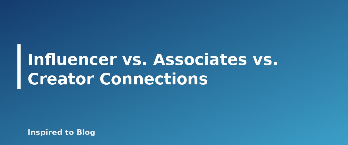 Influencer vs. Associates vs. Creator Connections - banner for Amazon Influencer Program Guide: Requirements, Shoppable Videos and How Creators Earn