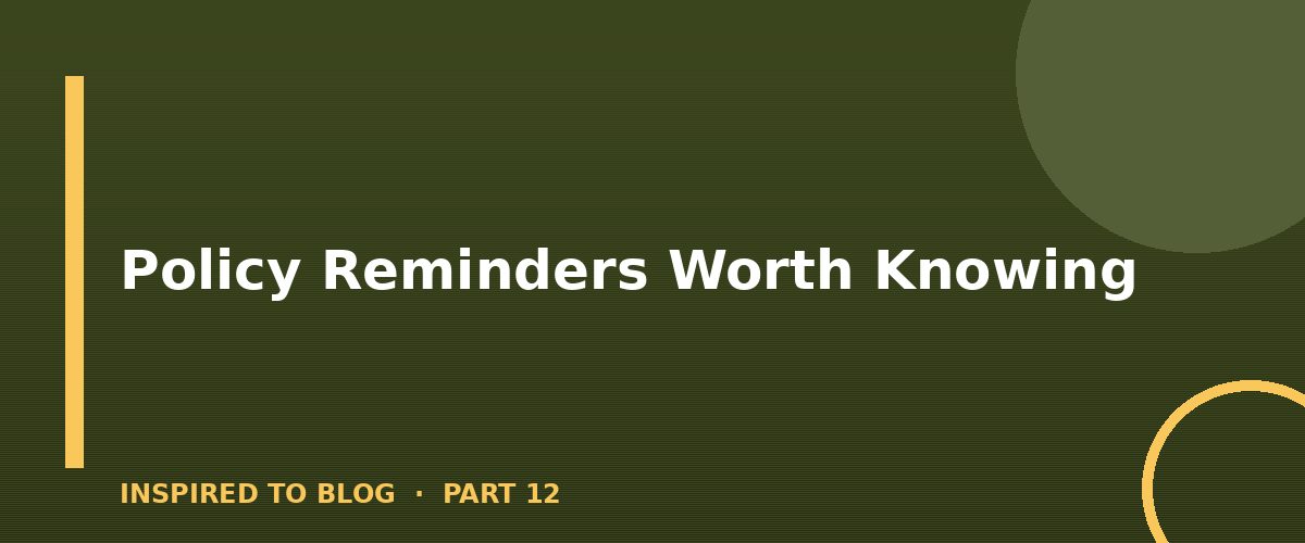 Section banner: Policy Reminders Worth Knowing