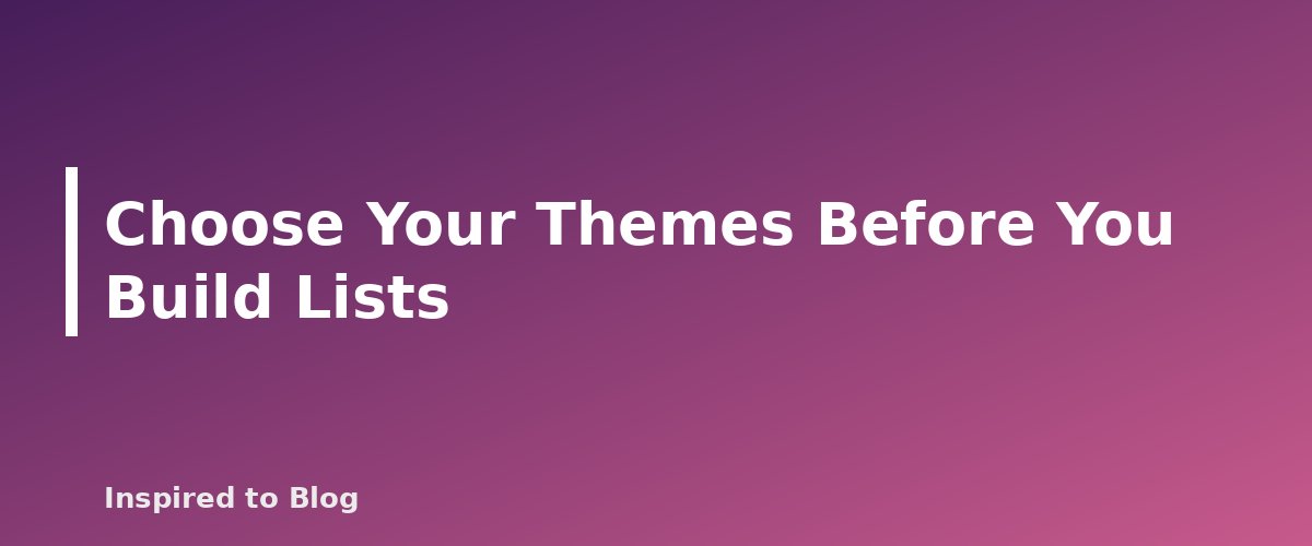 Choose Your Themes Before You Build Lists - banner for Amazon Storefront Setup: Categories, Ideas and Lists