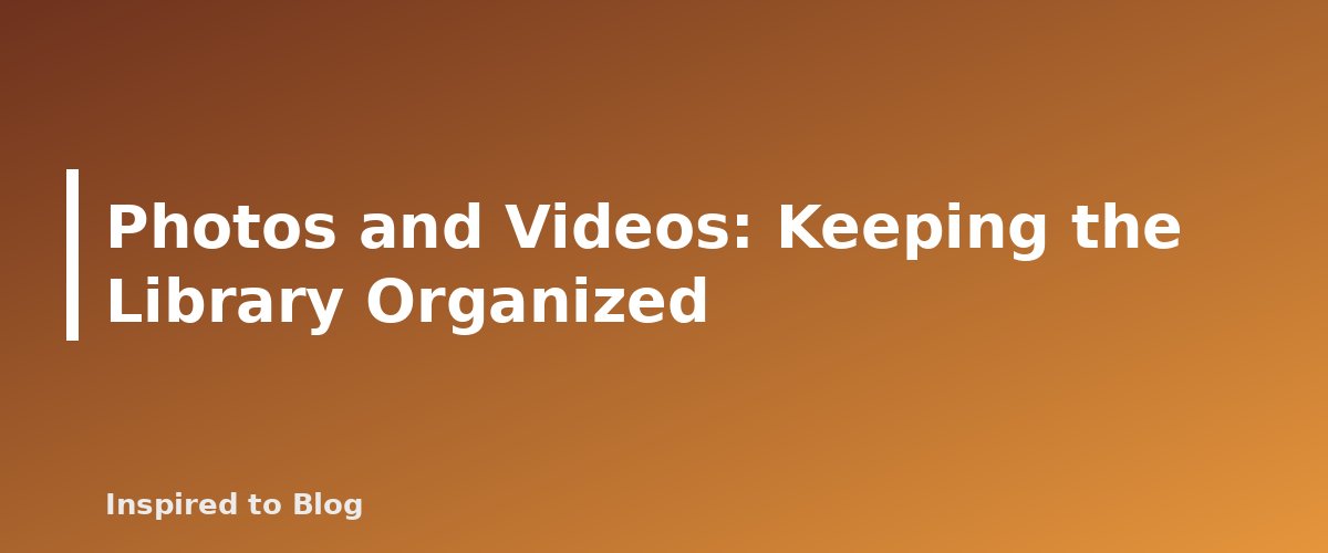 Photos and Videos: Keeping the Library Organized - banner for Amazon Storefront Setup: Categories, Ideas and Lists