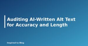 Auditing AI-Written Alt Text for Accuracy and Length