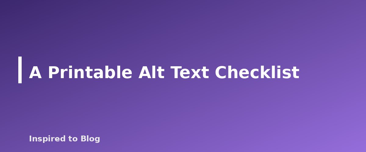 A Printable Alt Text Checklist - banner for Auditing AI-Written Alt Text for Accuracy and Length