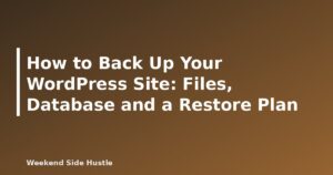 How to Back Up Your WordPress Site: Files, Database and a Restore Plan
