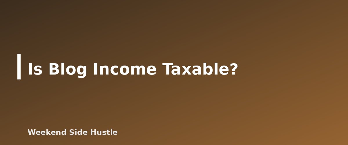 Is Blog Income Taxable? - illustration for Blog Taxes for Beginners: What to Track From Your First Dollar