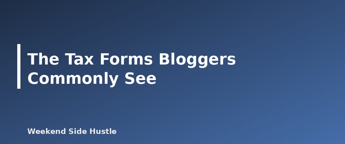 The Tax Forms Bloggers Commonly See - illustration for Blog Taxes for Beginners: What to Track From Your First Dollar