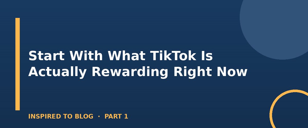 Section banner: Start With What TikTok Is Actually Rewarding Right Now