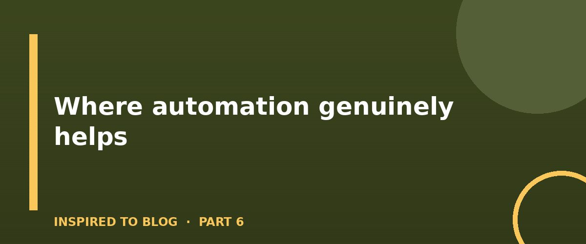Section banner: Where automation genuinely helps