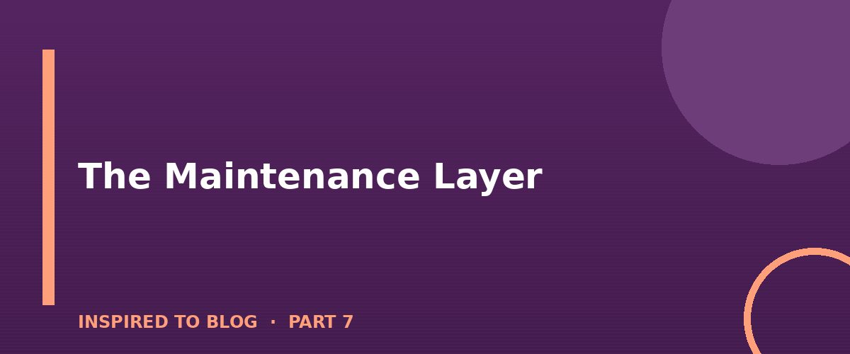 Section banner: The Maintenance Layer