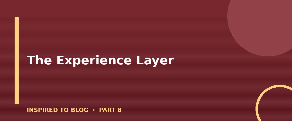 Section banner: The Experience Layer