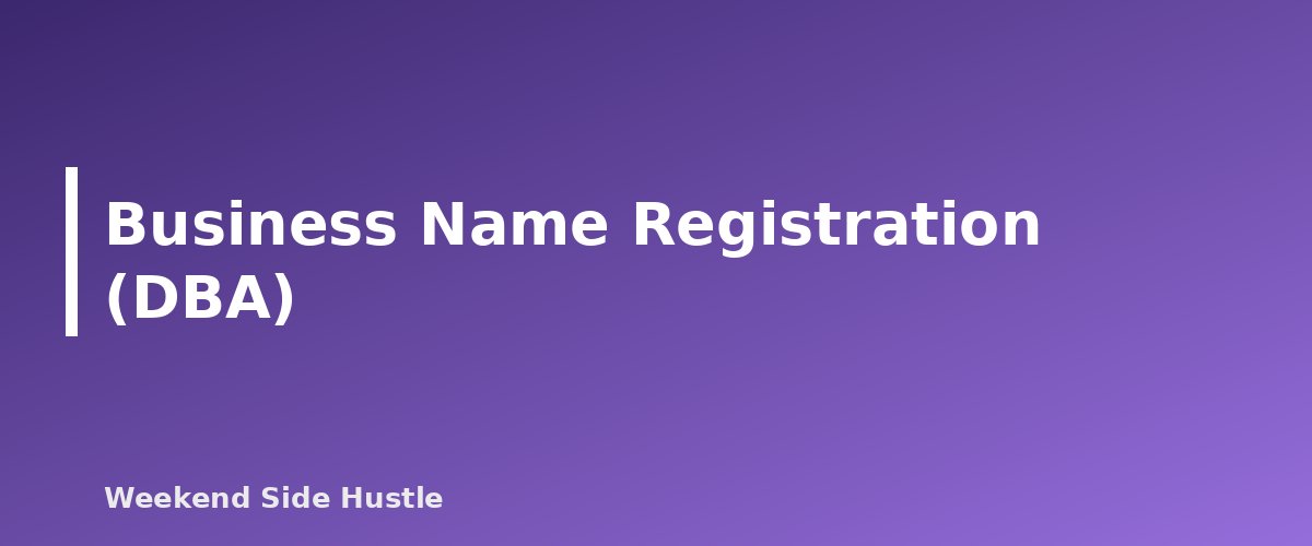 Business Name Registration (DBA) - section banner for Do You Need a Business License for a Side Hustle? Licenses, Permits and Registrations to Check