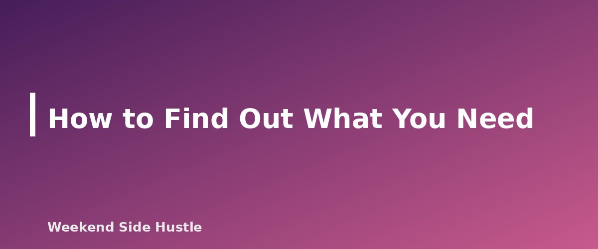 How to Find Out What You Need - section banner for Do You Need a Business License for a Side Hustle? Licenses, Permits and Registrations to Check