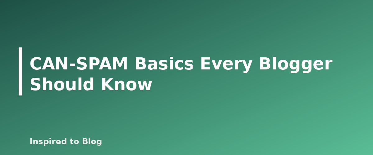CAN-SPAM Basics Every Blogger Should Know - illustration for Email List Basics for Bloggers: Start the Right Way