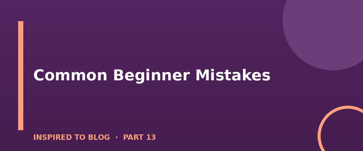 Section banner: Common Beginner Mistakes
