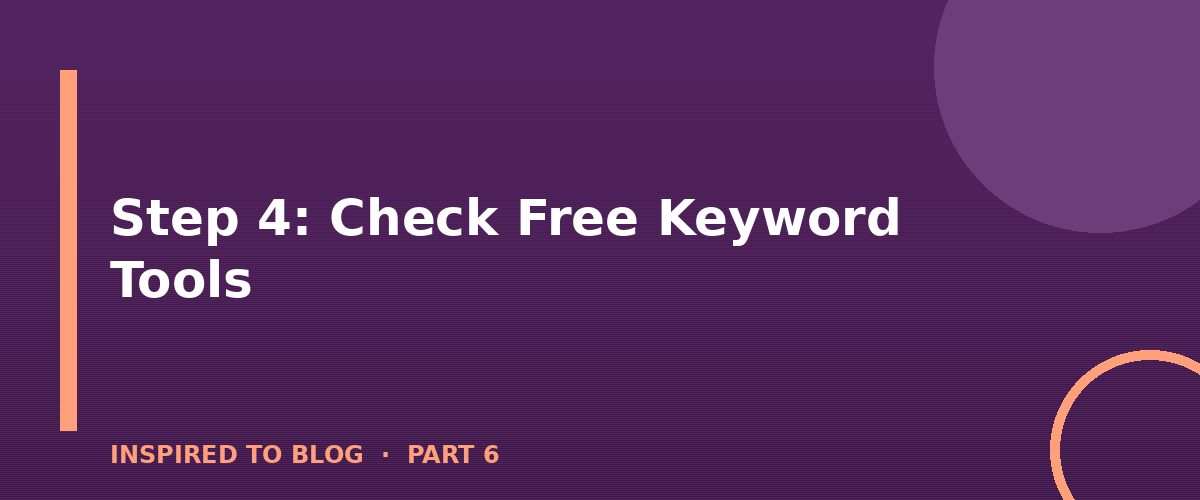 Section banner: Step 4: Check Free Keyword Tools