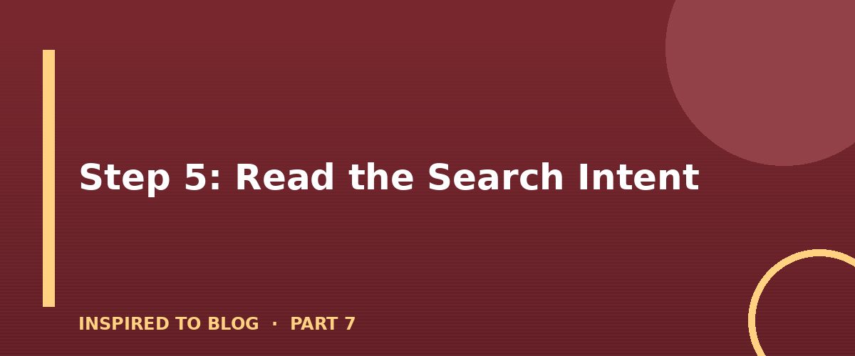 Section banner: Step 5: Read the Search Intent