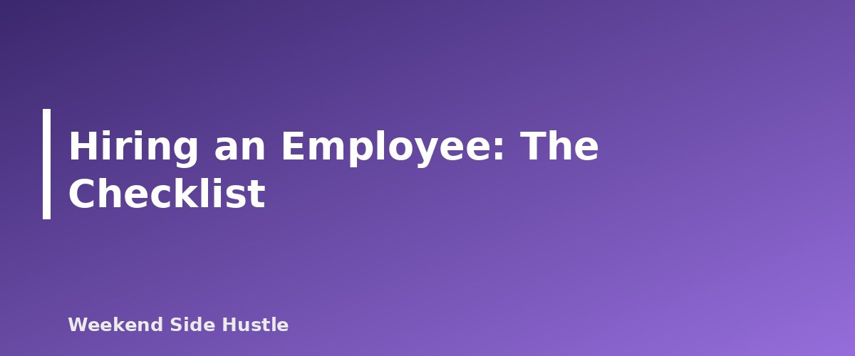 Hiring an Employee: The Checklist - section banner for Hiring Help for Your Side Hustle