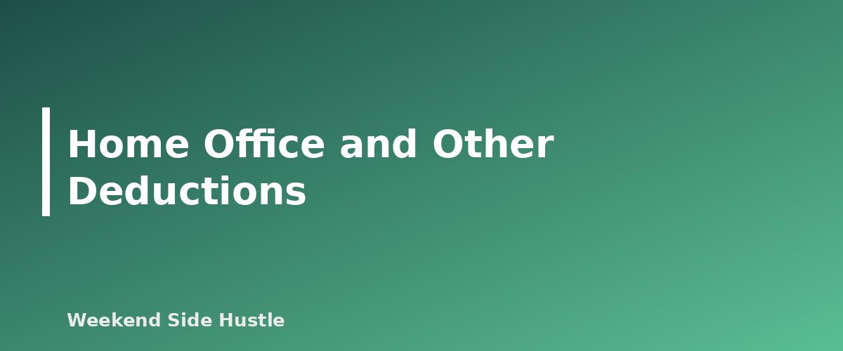 Home Office and Other Deductions - section banner for Home Office Deduction for Side Hustles