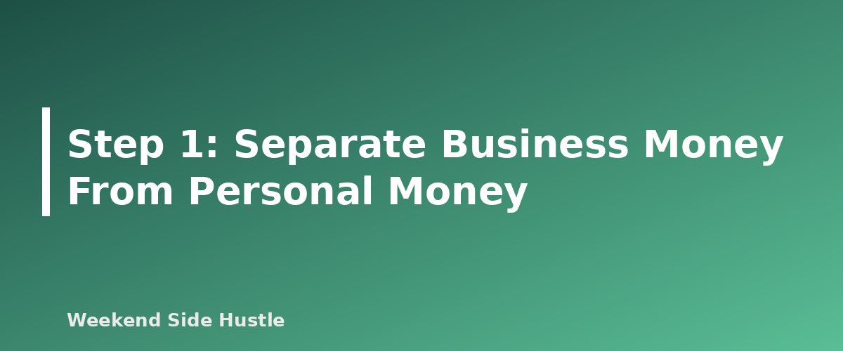 Step 1: Separate Business Money From Personal Money - section banner for How to Budget Irregular Side Hustle Income