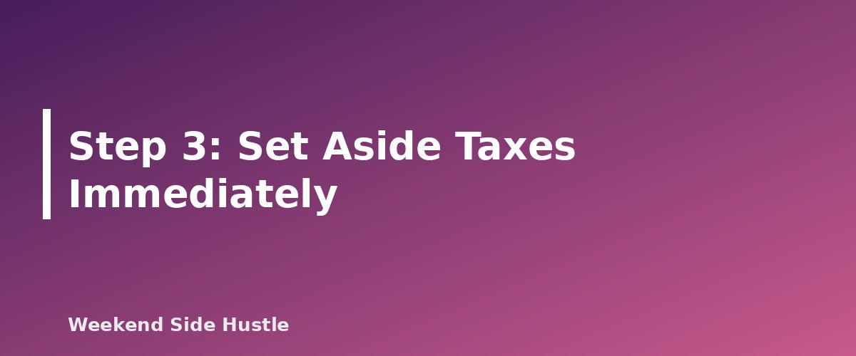 Step 3: Set Aside Taxes Immediately - section banner for How to Budget Irregular Side Hustle Income