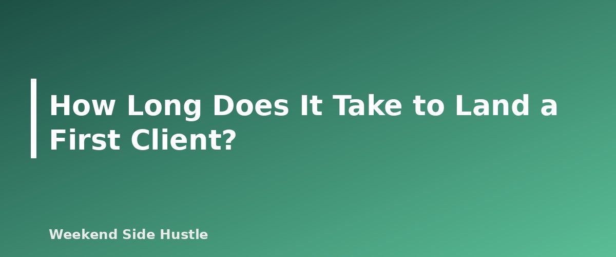 How Long Does It Take to Land a First Client? - section banner for How to Find Your First Clients for a Service Side Hustle