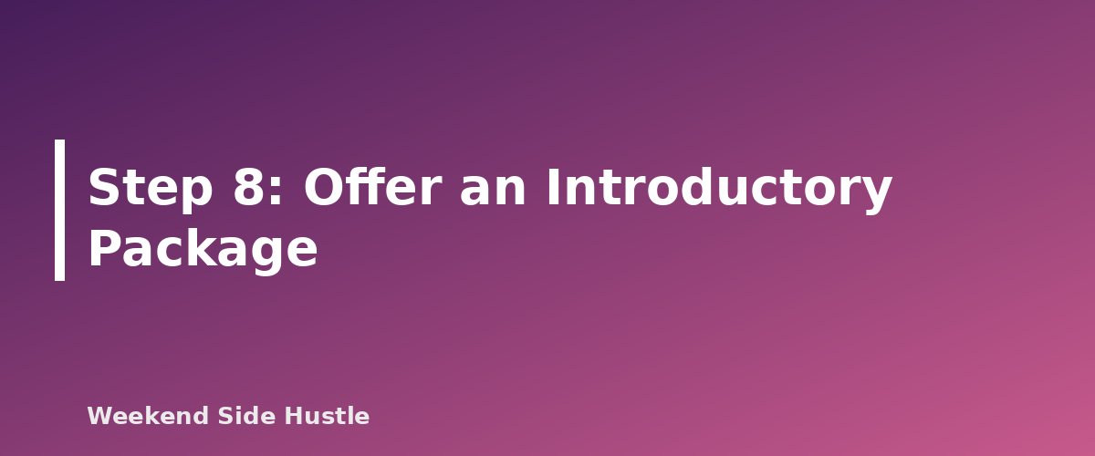 Step 8: Offer an Introductory Package - section banner for How to Find Your First Clients for a Service Side Hustle