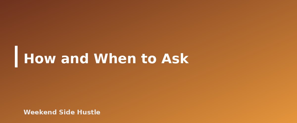 How and When to Ask - section banner for How to Get Reviews for a Side Hustle the Right Way