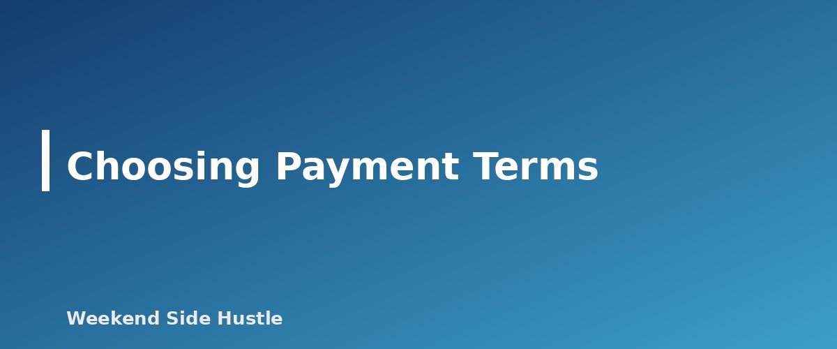 Choosing Payment Terms - section banner for How to Invoice Clients for Your Side Hustle and Get Paid on Time