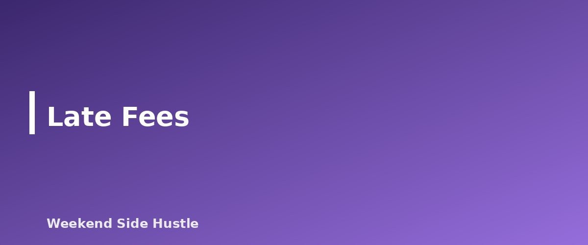 Late Fees - section banner for How to Invoice Clients for Your Side Hustle and Get Paid on Time