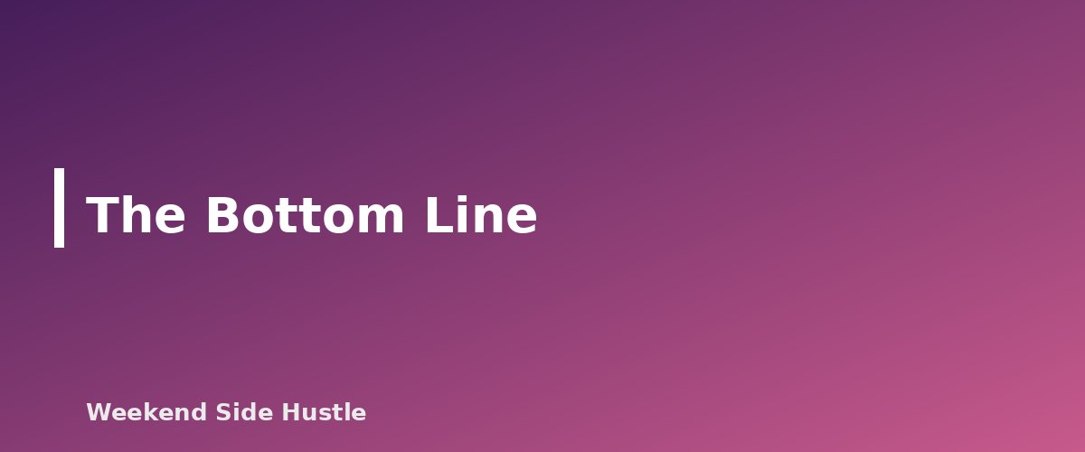 The Bottom Line - section banner for How to Invoice Clients for Your Side Hustle and Get Paid on Time