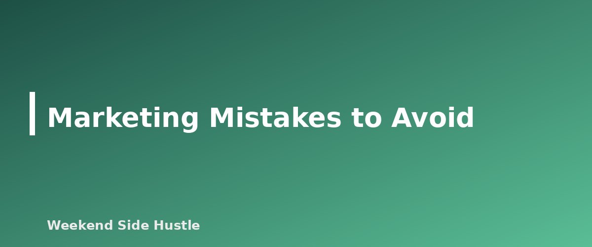 Marketing Mistakes to Avoid - section banner for How to Market a Side Hustle for Free