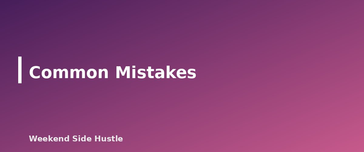 Common Mistakes - section banner for How to Pay Yourself From a Side Hustle