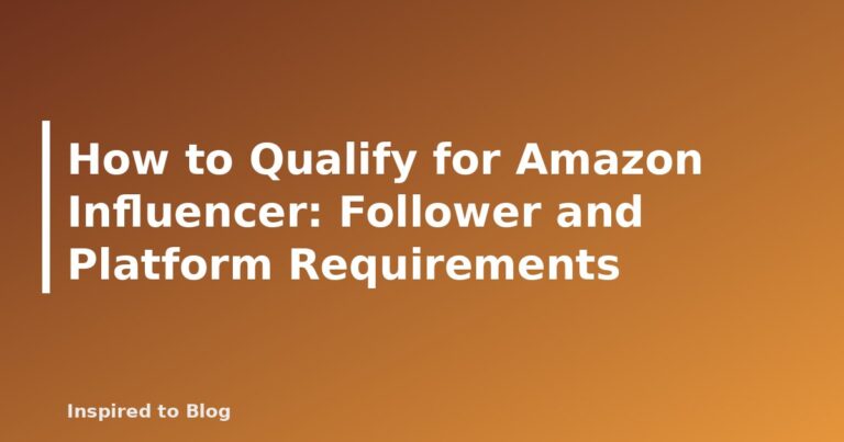 How to Qualify for Amazon Influencer: Follower and Platform Requirements