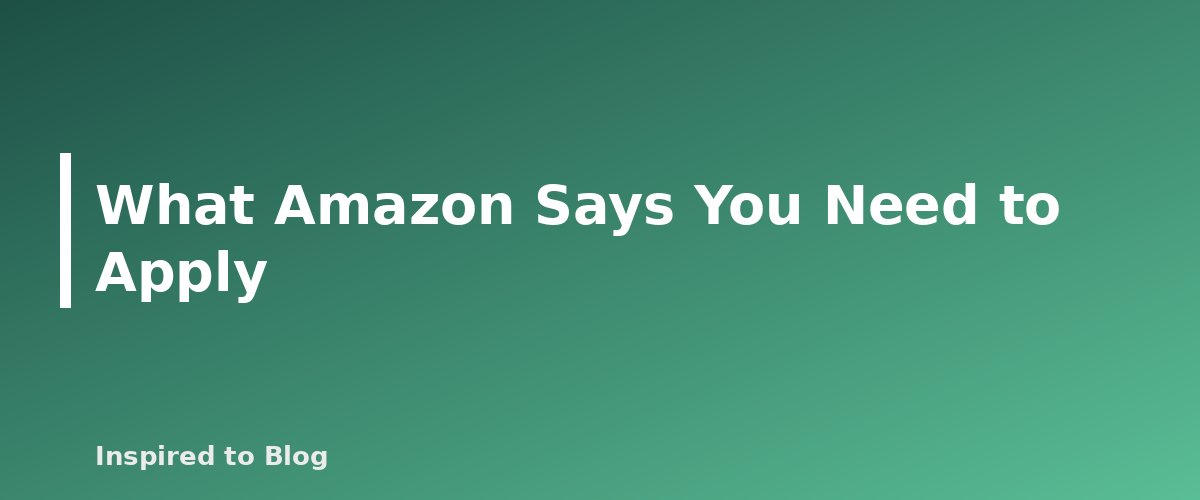 What Amazon Says You Need to Apply - banner for How to Qualify for Amazon Influencer: Follower and Platform Requirements