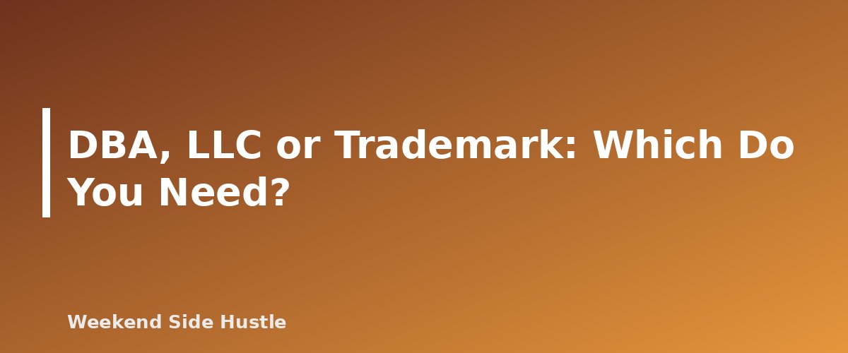 DBA, LLC or Trademark: Which Do You Need? - section banner for How to Register a DBA for a Side Hustle