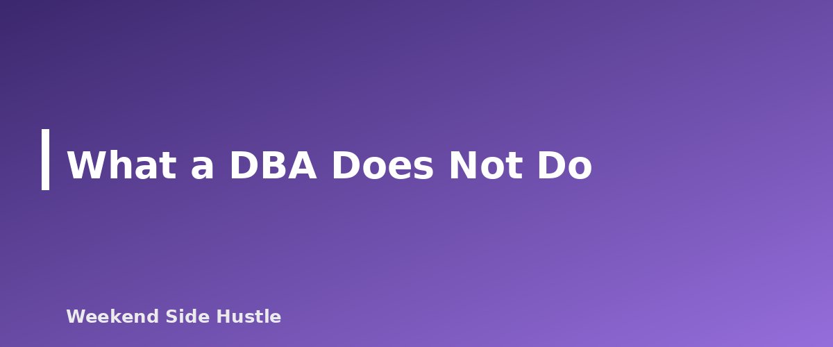 What a DBA Does Not Do - section banner for How to Register a DBA for a Side Hustle