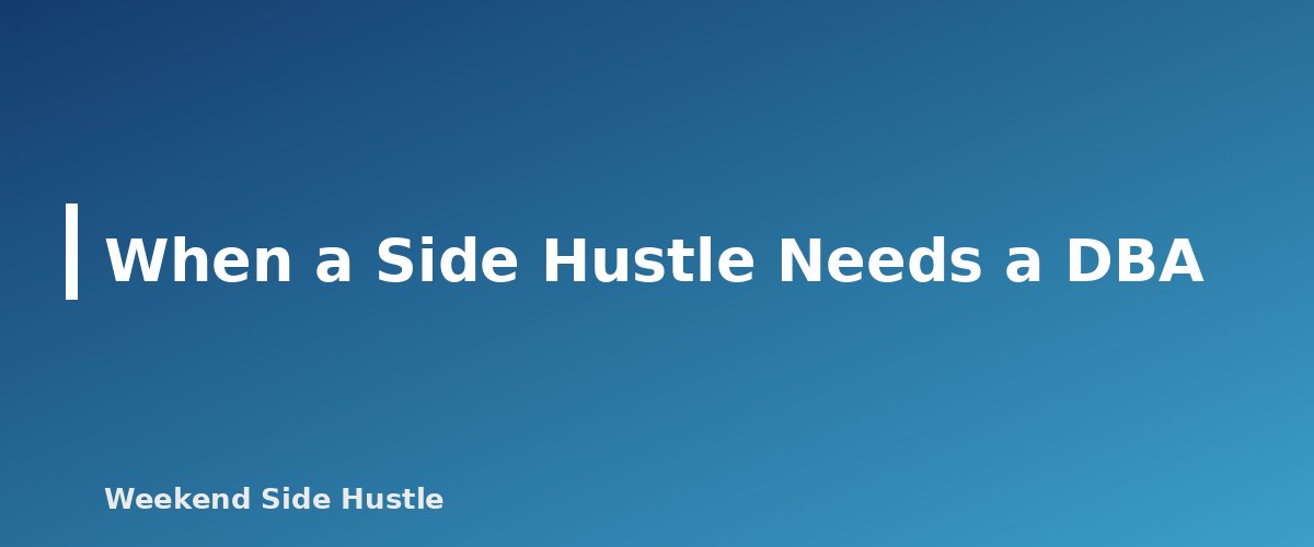 When a Side Hustle Needs a DBA - section banner for How to Register a DBA for a Side Hustle