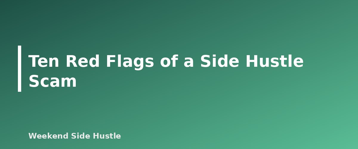 Ten Red Flags of a Side Hustle Scam - section banner for How to Spot Side Hustle Scams