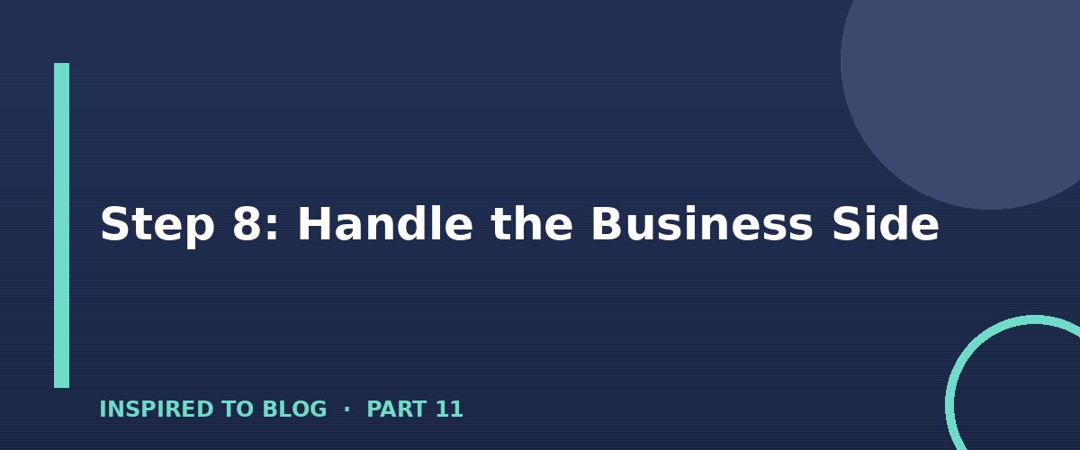 Section banner: Step 8: Handle the Business Side