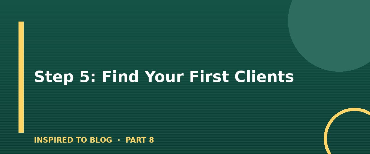 Section banner: Step 5: Find Your First Clients