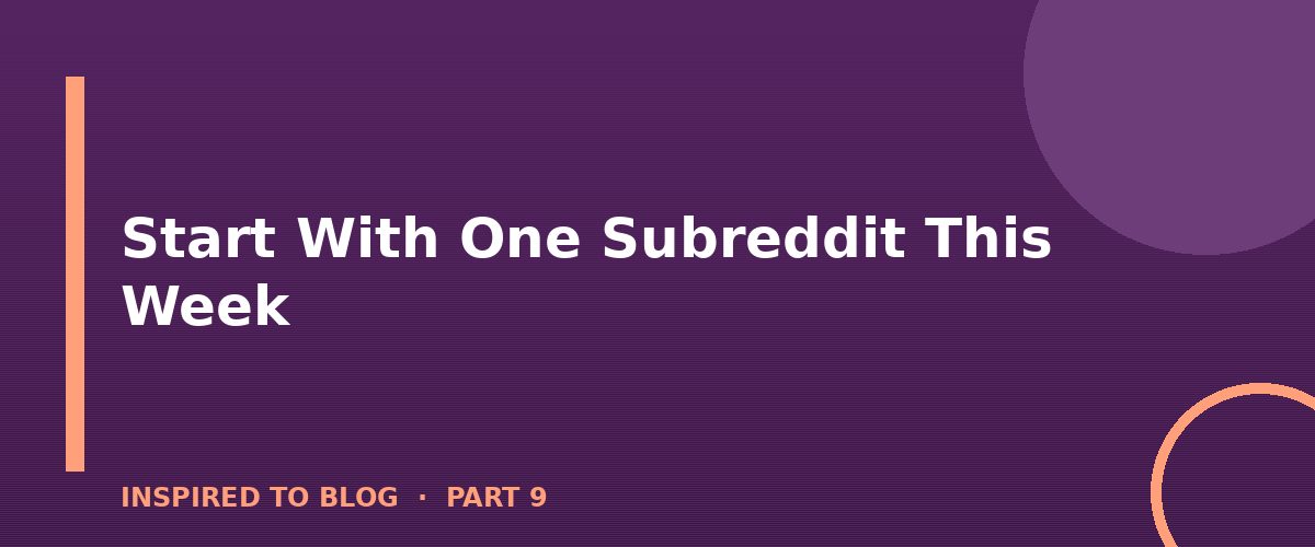 Section banner: Start With One Subreddit This Week
