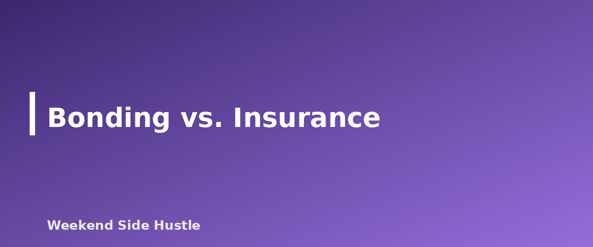Bonding vs. Insurance - section banner for Insurance for Side Hustles