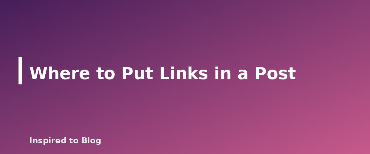 Where to Put Links in a Post - illustration for Internal Linking for Beginners: A Simple System