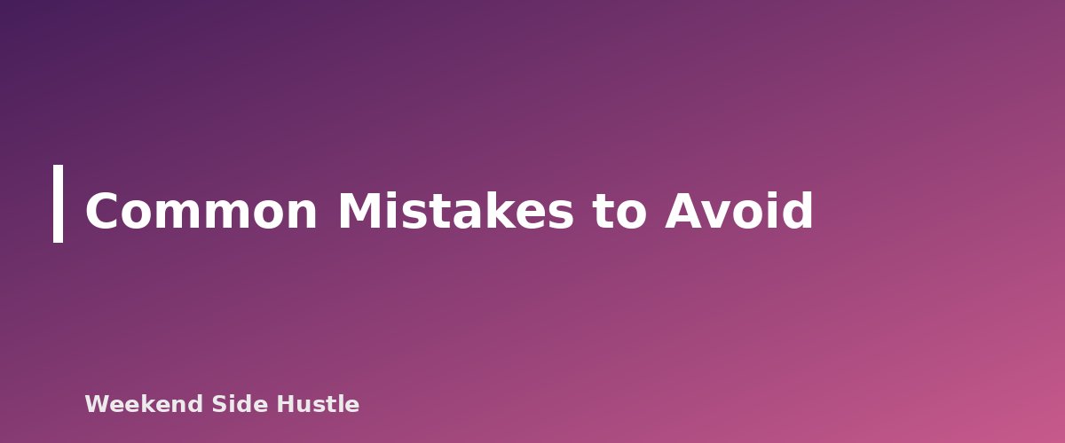 Common Mistakes to Avoid - section banner for Quarterly Estimated Taxes for Side Hustles