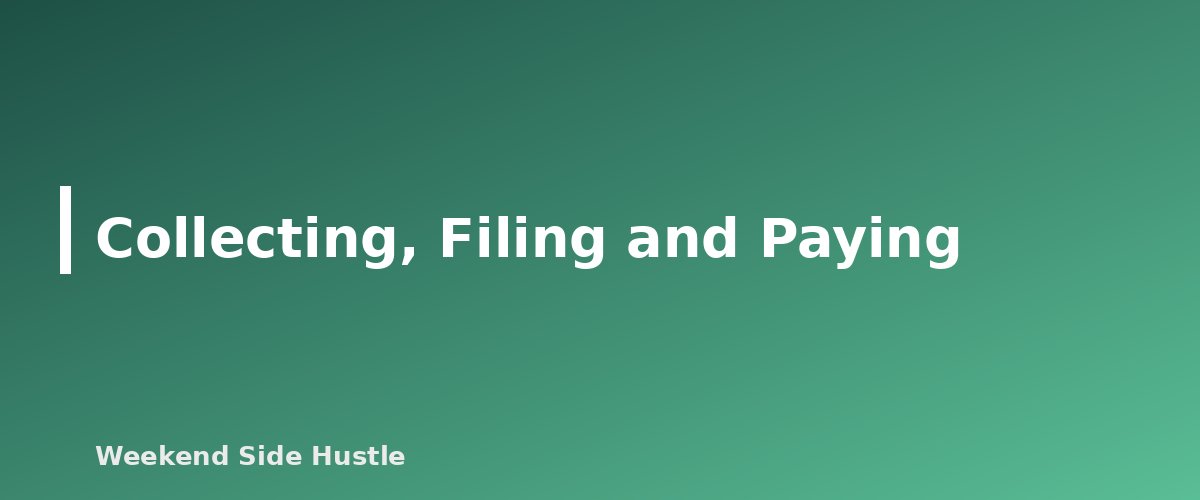 Collecting, Filing and Paying - section banner for Sales Tax for Side Hustles