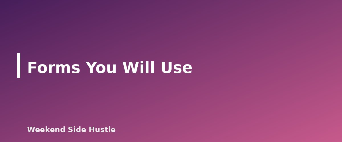 Forms You Will Use - section banner for Self-Employment Tax for Side Hustles