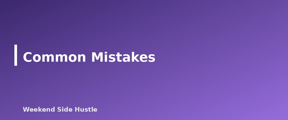 Common Mistakes - section banner for Should You Open a Separate Bank Account for Your Side Hustle? Pros, Options and How to Set It Up